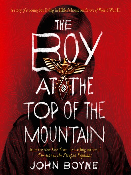 Title details for The Boy at the Top of the Mountain by John Boyne - Wait list